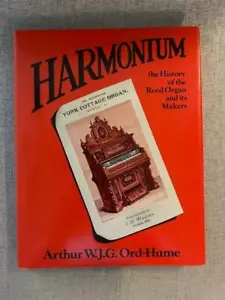 HARMONIUM: HISTORY OF REED ORGAN & ITS MAKERS Arthur W. J. G. Ord-hume VERY GOOD - Picture 1 of 4