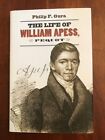 The Life of William Apess, Pequot Indian Intellectual Author, Itinerant Preacher