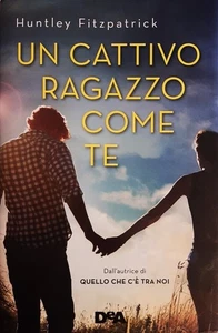 UN CATTIVO RAGAZZO COME TE di Huntley Fitzpatrick - Foto 1 di 2