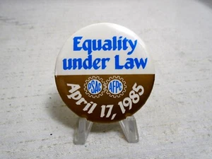 Pin Pinback Vintage Igualdad Bajo la Ley PSAC AFPC 17 Abril 1985 Publicidad Sindical - Imagen 1 de 2