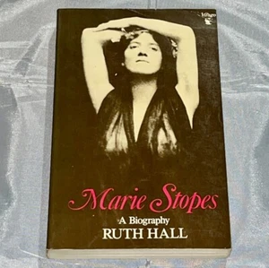 Marie Stopes: A Biography by Ruth Hall - PB - Picture 1 of 4
