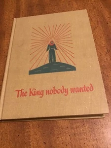 THE KING NOBODY WANTED 1948 1st EDITION - Picture 1 of 11