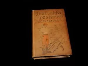 Vintage Book,THE FUGITIVE FRESHMAN:RALPH D PAIN,1910,College Life, Canada Import - Imagen 1 de 9