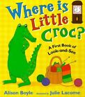 Where Is Little Croc? (First Puzzle Bo..., Lacome Julie