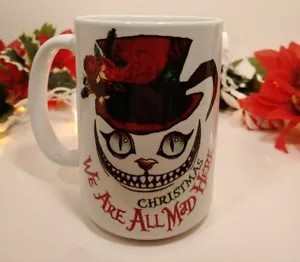 We're all mad Here Christmas mug, Mad Hatter mug, Mad Hatter Cheshire cat, 15oz - Picture 1 of 5