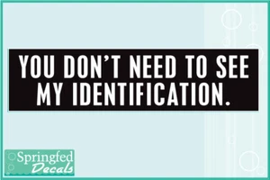 YOU DON'T NEED TO SEE MY ID Vinyl Decal Funny Star Wars Bumper Sticker - Picture 1 of 1