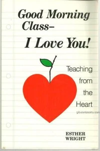Good Morning Class I Love You Teaching Signed by Esther Wright 1989 Softcover - Picture 1 of 2