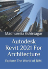 Madhumita Kshirsagar Autodesk Revit 2021 For Architecture (Paperback)