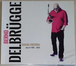 Bernd Delbrügge - Saxual Freedom - Best of 1995-2020 - Bild 1 von 3