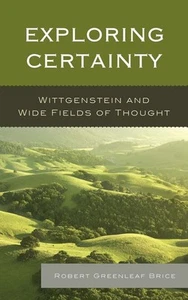 Exploring Certainty : Wittgenstein and Wide Fields of Thought, Paperback by B... - Foto 1 di 1