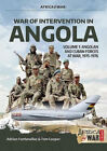War Of Intervention In Angola: Volume 1: Angolan And Cuban Forces At War,