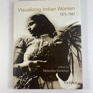 Visualizing Indian Women : 1875-1947 Hardcover Malavika Karlekar - Imagen 1 de 4