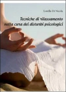 Tecniche di rilassamento nella cura dei disturbi psicologici - Lorella Di Nicola - Picture 1 of 1