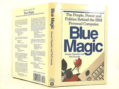 Blue Magic:The People, Power & Politics Behind the IBM PC by Ted Leonsis'SIGNED' - Image 1 of 4