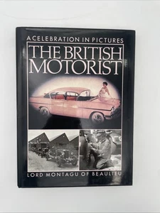 The British Motorist by Lord Montagu of Beaulieu 1987 HB/DJ First Edition - Picture 1 of 24