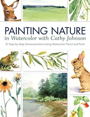 Painting Nature in Watercolor with Cathy Johnson. Like New Trade Paperback - Image 1 of 2
