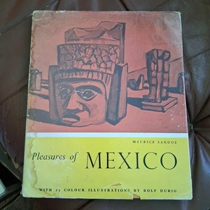Maurice Sandoz PLEASURES OF MEXICO 1st Edition 1st Printing - Picture 1 of 8