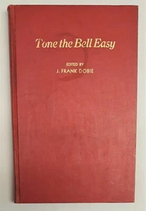 Tone the Bell Easy by J. Frank Dobie, 1st Edition Hardcover, 1932 - Picture 1 of 11