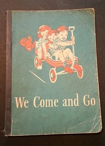 We Come and Go 1946-47 Editions Basic Readers Illustrated By Eleanor Campbell  - Picture 1 of 21