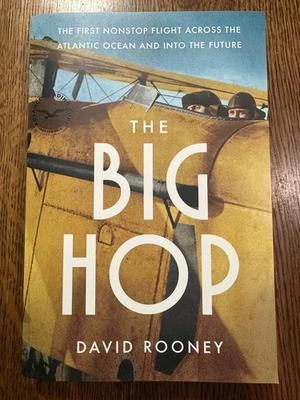 BRAND NEW ARC The Big Hop by David Rooney 2025 PB PROOF AVIATION HISTORY PLANES - Image 1 of 4