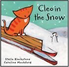 Cleo in the Snow (Cleo the Cat) by Blackstone, Stella Book The Cheap Fast Free