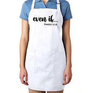 Even If.. gift Kitchen Apron Daniel 3:18 religious christian Faith Inspirational - Picture 1 of 2