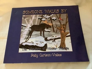 Someone Walks By: The Wonders of Winter Wildlife by Polly Carlson-Voiles (2008) - Picture 1 of 5