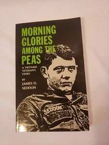 SIGNED -- Morning Glories Among The Peas By James D. Seddon - Picture 1 of 10