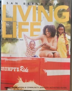 San Bernardino LIVING LIFE Parks, Recreation, Community Magazine Sept - Dec 2024 - Picture 1 of 2