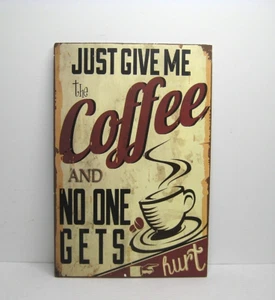 Metal sign 11" X 8" Just give me the Coffee and no one get's hurt funny sign - Picture 1 of 9