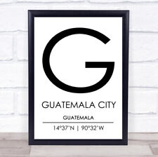 Guatemala City Guatemala Coordinates World City Travel Quote Wall Art Print