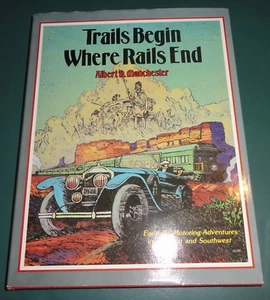 Trails Begin Where Rails End Early-day Motoring Adventures in the West and Sou - Imagen 1 de 12
