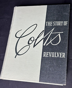 The Story of Colt's Revolver by WILLIAM B. EDWARDS (1957, Hardcover)