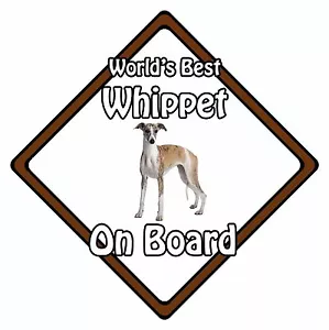 Dog On Board Car Sign - World's Best Whippet On Board - Picture 1 of 5