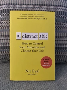 Indistractable: How to Control Your Attention and Choose Your Life by Eyal, Nir - Picture 1 of 2