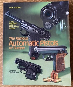 THE FAMOUS AUTOMATIC PISTOLS OF EUROPE Illustrated Guide John Olson Vol 1 1976 - Picture 1 of 5