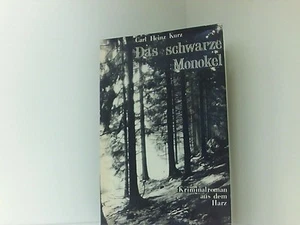 Das schwarze Monokel. KURZ Carl, Heinz: - Bild 1 von 1