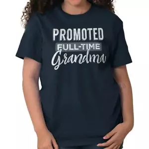 Announcement Promoted to Full-Time Grandma Womens Graphic Crewneck T Shirt Tee - Picture 1 of 4