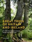 Great Trees of Britain and Ireland: Over 70 of the best ancient avenues, forests