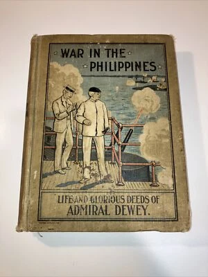 Antique War in the Philippines: Life & Glorious Deeds of Admiral Dewey Book 1899 Foto 1 de 4