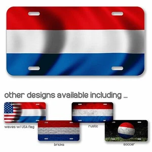 High Grade Aluminum License Plate - Flag of Netherlands (Dutch) - Many Options - Picture 1 of 10