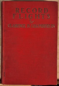 Record Flights von Clarence D. Chamberlin 1928 HC Zweitdruck - Bild 1 von 7