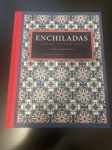 Enchiladas Aztec to Tex-Mex by Lawton and Dunn 2015 Hardcover New - Picture 1 of 7