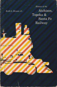ATCHISON, TOPEKA & SANTA FE RAILWAY, HISTORY, TRADE PB, 1ST BISON PRINTING, 1982 - Picture 1 of 9