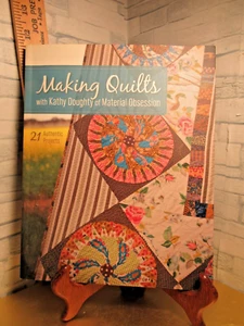 Making Quilts / With Kathy Doughty of Material Obsession /21 Authentic Projects - Picture 1 of 5