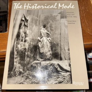 THE HISTORICAL MODE: FASHION AND ART IN THE 1980'S By Richard Martin & Harold - Imagen 1 de 5