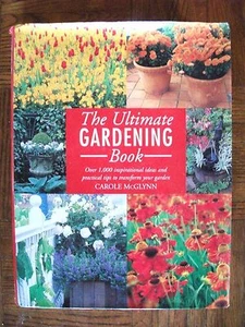 Ultimate Gardening Book 1000 Inspirational Ideas Hardcover by Carole McGlynn - Picture 1 of 2