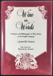 Wine Into Words. A History & Bibliography of Wine Books in English - Gabler - Imagen 1 de 4