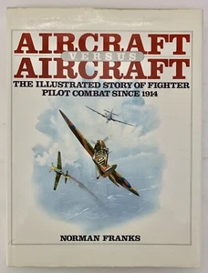Aircraft Versus Aircraft Illustrated 1990 Story Fighter Pilot Combat History - Picture 1 of 13