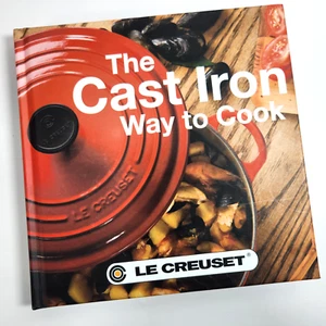 The Cast Iron Way to Cook Le Creuset Enameled Cookware Cookbook Illustrated HC - Imagen 1 de 14